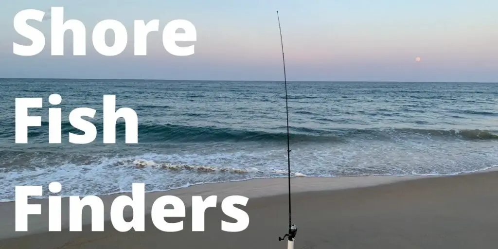 shore fish finders